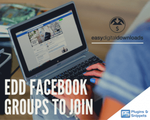 Easy Digital Downloads Facebook Groups to Join