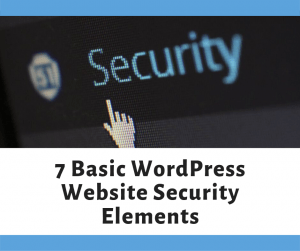 7 Basic WordPress Website Security Elements