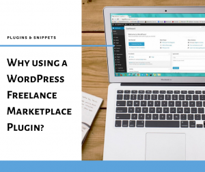 Why using a WordPress Freelance Marketplace Plugin_