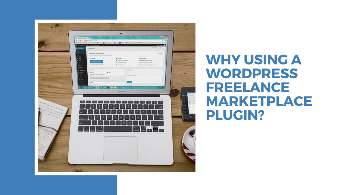 Why using a WordPress Freelance Marketplace Plugin?