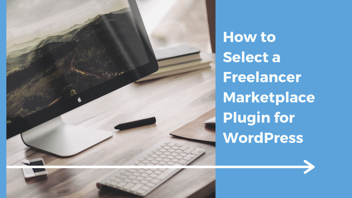 How to Select a Freelancer Marketplace Plugin for WordPress