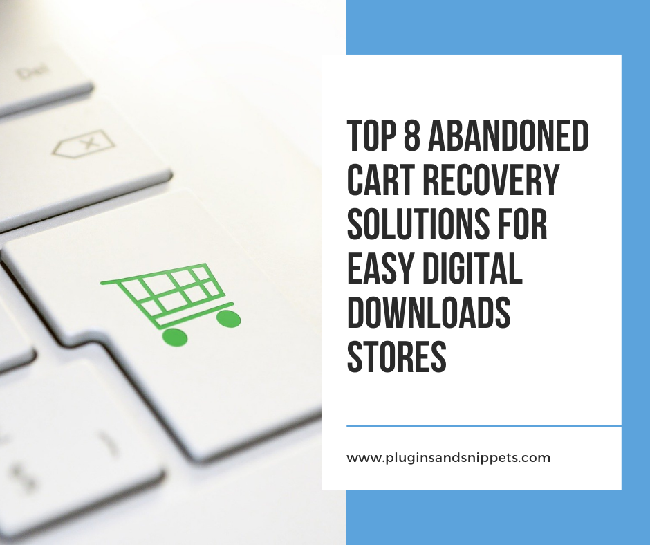 Top 9 Abandoned Cart Recovery Solutions for Easy Digital Downloads Stores