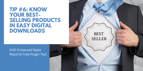 Tip #6: Know your Best-Selling Products in Easy Digital Downloads 