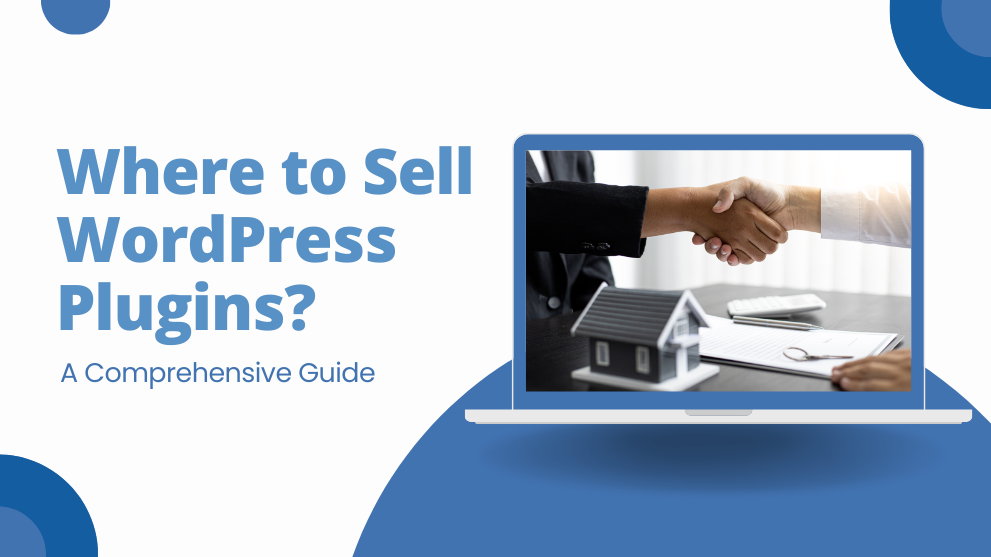 Where to Sell WordPress Plugins? A Comprehensive Guide