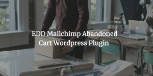 EDD Mailchimp Abandoned Cart WordPress Plugin Image