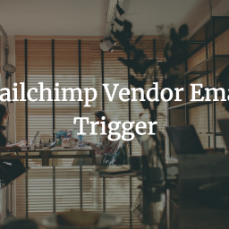 Mailchimp Vendor Email Trigger
